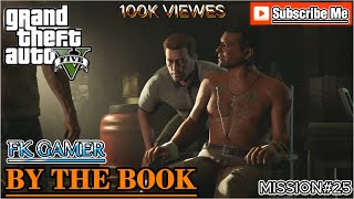 GTA 5 PC  Mission 25  By the Book FK GAMER Guide  1080p 60fps NEW GAMEPLAY EPISODE  18 [upl. by Phillipp]