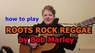 Roots Rock Reggae  Bob Marley  Guitar Tutorial [upl. by Yllah539]