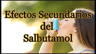 Efectos Secundarios del Salbutamol [upl. by Aubrey]