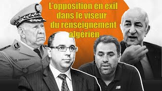 Algerie  L’opposition en exil dans le viseur du renseignement algérien [upl. by Eilujna]