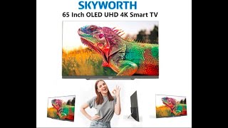 Skyworth 65 Inch OLED UHD 4K Smart TV [upl. by Eileme]