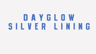 Dayglow  Silver Lining Official Lyric Video [upl. by Still517]