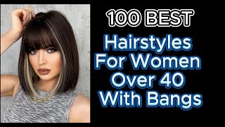 100 Flattering Hairstyles with Bangs for Women Over 40 [upl. by Aicilyhp]