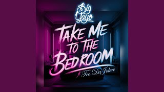 Take Me to the Bedroom [upl. by Eiramave]