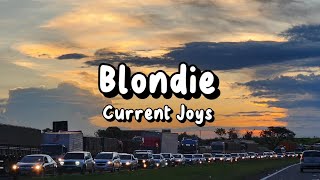 Blondie  Current Joys Lyrics [upl. by Ecirehc886]