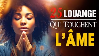 PRÉFÉRÉE CHANT DADORATION CHRÉTIENNE QUI TOUCHENT LÂME ♫ MUSIQUE CHRÉTIENNE CHANTS DE LOUANGE 2024 [upl. by Arny]