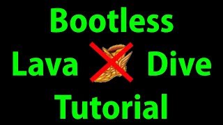 Bootless Lava Dive Tutorial [upl. by Naek]