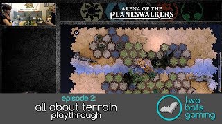 Arena of The Planeswalkers 2 All About Terrain PLAYTHROUGH [upl. by Htieh]