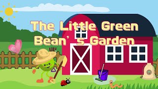 The Little Green Beans Garden [upl. by Nnateragram129]