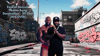 Domination Ezekiel Jackson  50 Cent AI COVER [upl. by Ahasuerus]