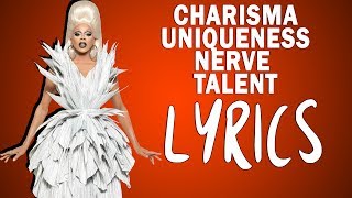 RuPaul  Charisma Uniqueness Nerve Talent LYRICS [upl. by Ahselet554]