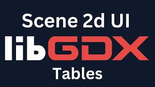 Java Game Development Libgdx Scene 2d UI Tables [upl. by Mclyman989]