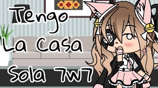 Tengo La Casa Sola 7w7 Gacha Life Meme [upl. by Essirahs]