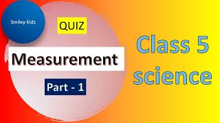 Measurement  Measurement quiz  Class 5 science  SmileyKidz5 [upl. by Savvas]