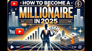 How to Become a Millionaire in 2025 💸 [upl. by Rayna625]