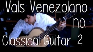 Vals venezolano No 2 quotAndreinaquot  Antonio Lauro Classical guitar cover by Luis Fascinetto [upl. by Maximilien]