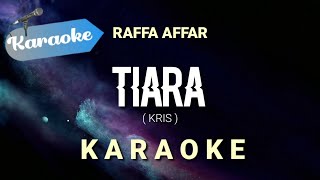 Karaoke Raffa affar  Tiara Kris  Karaoke [upl. by Reeves]