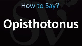 How to Pronounce Opisthotonus correctly [upl. by Adnolahs]