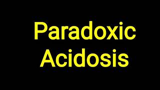 Paradoxic Acidosis [upl. by Jacquet]