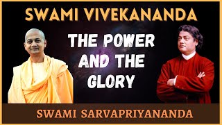 Swami Vivekananda The Power and the Glory  Swami Sarvapriyananda [upl. by Ylrbmik]