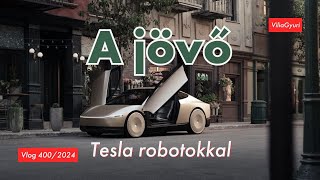 VGyV 4002024  A jövő  Tesla robotokkal [upl. by Esdnyl316]