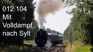 012 104 Volldampf nach Sylt  Juli 2024 [upl. by Dhu]