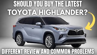 Should you buy the latest Toyota Highlander Review and common problems [upl. by Analiese]