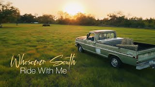 Whosoever South  Ride With Me [upl. by Llerrat]