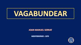 Joan Manuel Serrat  Vagabundear karaoke [upl. by Senilec]