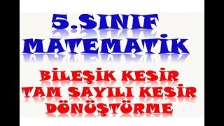 5SINIF MATEMATİK DERSİBİLEŞİK KESİR TAM SAYILI KESRE NASIL ÇEVRİLİR [upl. by Norraj]