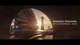 MASASHI IMAGAWA  VFX SHOWREEL 2023 [upl. by Jo]