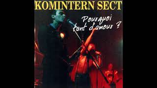 Komintern Sect ‎– Pourquoi Tant Damour Full compilation 1997 [upl. by Eerhs175]