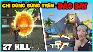 Đức Mõm Chỉ Dùng Súng Trên Đảo Bay Lấy Top 27 Kill [upl. by Hatcher915]