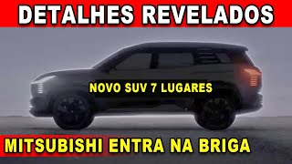 🚨O NOVO SUV DA MITSUBISHI PARA 7 PASSAGEIROS ESTÁ CHEGANDO DETALHES REVELADOS E TEASER [upl. by Willtrude178]