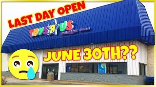 TOYS R US LAST DAY OPEN JUNE 30TH 😢 quotSale Ends 63018quot  Trusty Toy Channel [upl. by Meras]