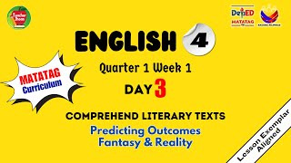 ENGLISH 4 QUARTER 1 WEEK 1  PREDICTING OUTCOMES  FANTASY REALITY  MATATAG CURRICULUM [upl. by Schroder125]