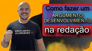 Como fazer os desenvolvimentos argumentos na redação [upl. by Erlewine825]