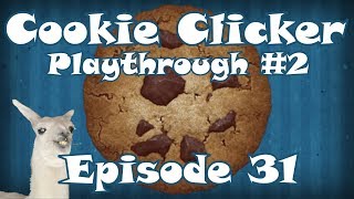 Cookie Clicker Playthrough 2  Episode 31 [upl. by Atalanti931]