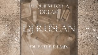 DJ RusLan  Requiem For A Dream Dubstep Remix [upl. by Signe]