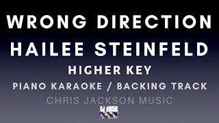 Hailee Steinfeld  Wrong Direction Higher Key Piano Karaoke Version [upl. by Yelik]