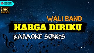 HARGA DIRIKU  WALI  KARAOKE HD LIRIK [upl. by Sedberry]