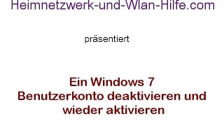 Ein Windows 7 Benutzerkonto deaktivieren und wieder aktivieren [upl. by Acemaj233]