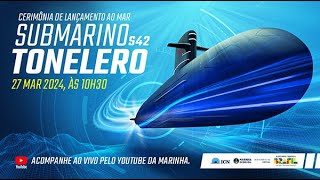 Cerimônia de Lançamento ao Mar do Submarino quotToneleroquot [upl. by Terrie]