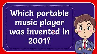 Which portable music player was invented in 2001 [upl. by Ahseined321]