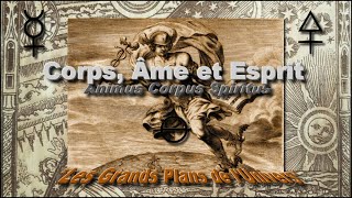 Corps Âme et Esprit Secret des Principes Alchimique et hermétismes les 3 Plans de lUnivers [upl. by Liuka]