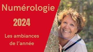 Numérologie 2024 Les ambiances de lannée [upl. by Notsur]