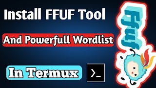 Install FFuF Tool In Android Termux  Also Download The Powerfull Wordlist  In Hindi [upl. by Omrelliug85]