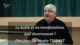 Le diable et ses manifestations quel discernement  Père THIBAUT [upl. by Alimaj]