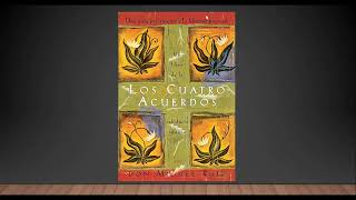 Resumen del libro Los 4 acuerdos de Miguel Ruiz [upl. by Spaulding704]