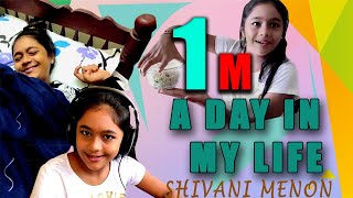 A DAY IN MY LIFE  ലോക്ക്‌ഡൌൺ സമയത്തെ നിങ്ങളുടെ ശിവാനിക്കുട്ടിയുടെ ഒരു ദിവസം കാണണ്ടേ [upl. by Delgado]